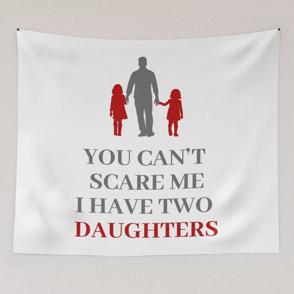 Item preview, Funny You can't scare me i have two daughters designed and sold by Rott515.