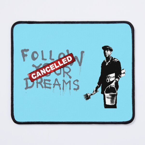 Item preview, Follow Your Dreams Cancelled - Banksy Quote designed and sold by WE-ARE-BANKSY.
