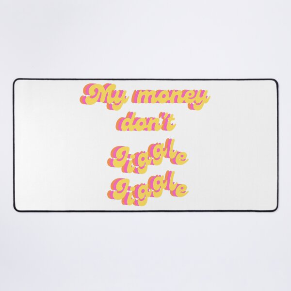 Item preview, My money don't jiggle jiggle quote designed and sold by Peachy-Draws.