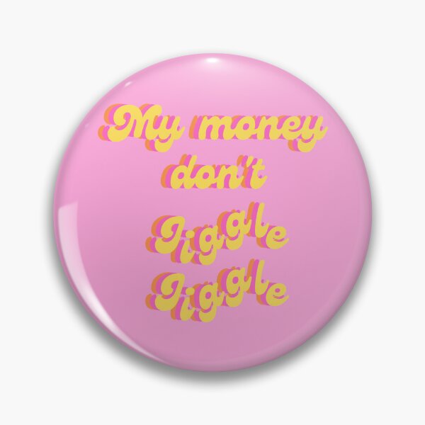 Item preview, My money don't jiggle jiggle quote designed and sold by Peachy-Draws.