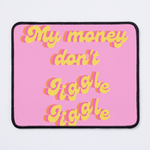 Item preview, My money don't jiggle jiggle quote designed and sold by Peachy-Draws.