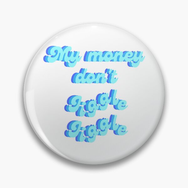 Item preview, My money don't jiggle jiggle quote designed and sold by Peachy-Draws.