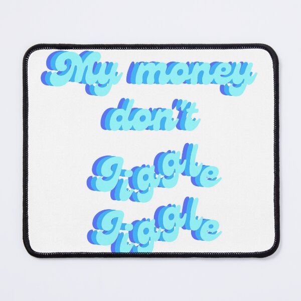 Item preview, My money don't jiggle jiggle quote designed and sold by Peachy-Draws.