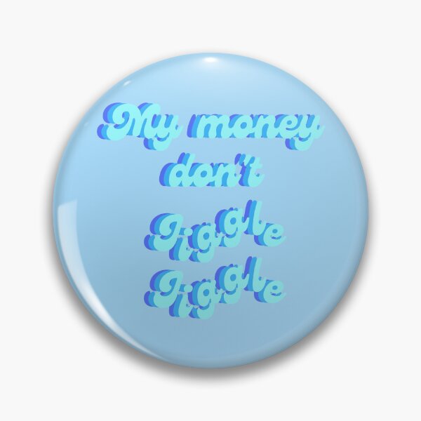 Item preview, My money don't jiggle jiggle quote designed and sold by Peachy-Draws.