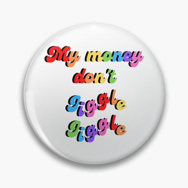 Item preview, My money don't jiggle jiggle quote rainbow designed and sold by Peachy-Draws.