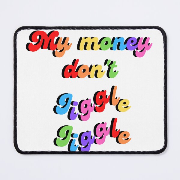 Item preview, My money don't jiggle jiggle quote rainbow designed and sold by Peachy-Draws.