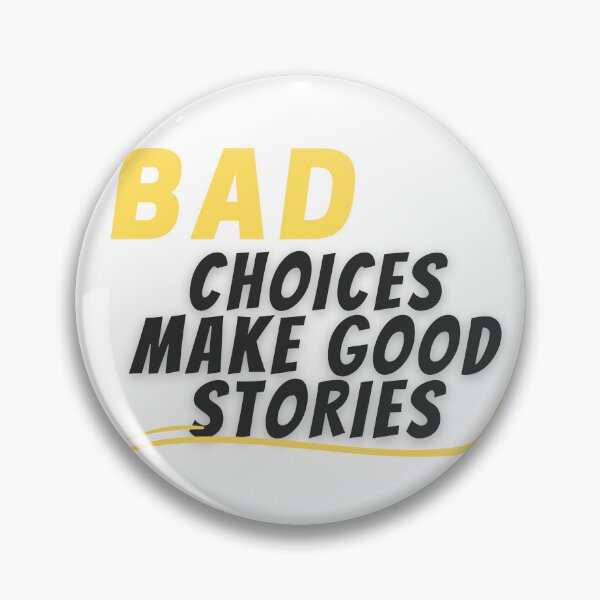 Item preview, Bad choices make good stories designed and sold by RachodShop.