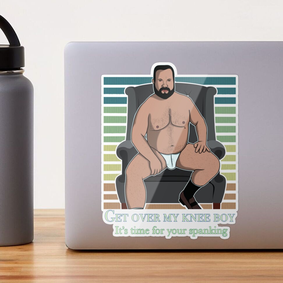 Get over my knee boy | Sticker