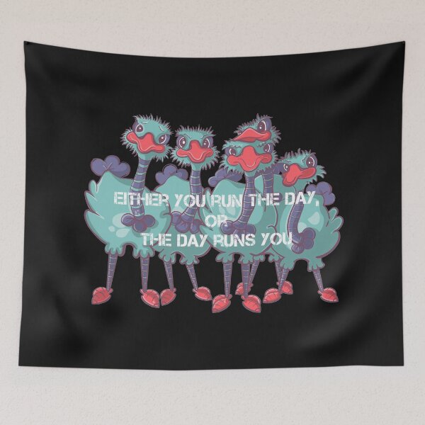 Item preview, Ostrich cartoon quote, Either you run the day, or the day runs you designed and sold by DebbieJoyArt.