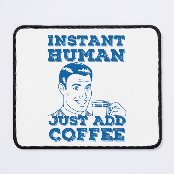Item preview, Instant Human Just Add Coffee, Funny, Retro, Vintage, Blue designed and sold by anghelapparel.