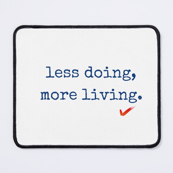 Item preview, Less More quote | Short Quotes | Minimalist Life Quote designed and sold by The Red Nox.