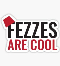 Fezzes Are Cool Sticker