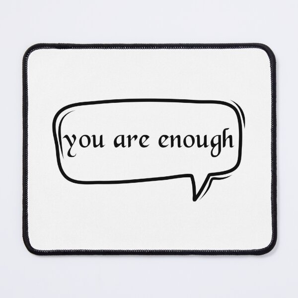 Item preview, You Are Enough - Encouragement designed and sold by JourneyCreative.