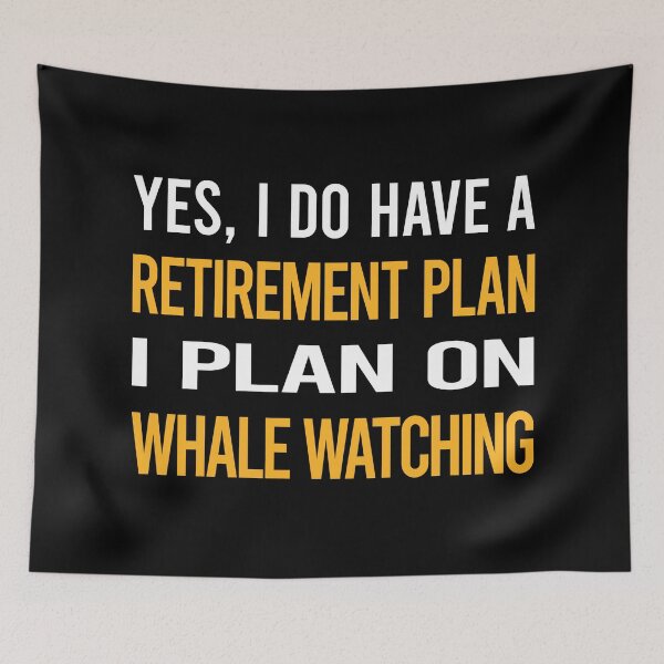 Item preview, My Retirement Plan Whale Watching designed and sold by shannonim7t.