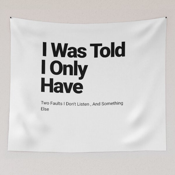 Item preview, I was told that my only two flaws are that I don't listen designed and sold by Tarikbouchmal.