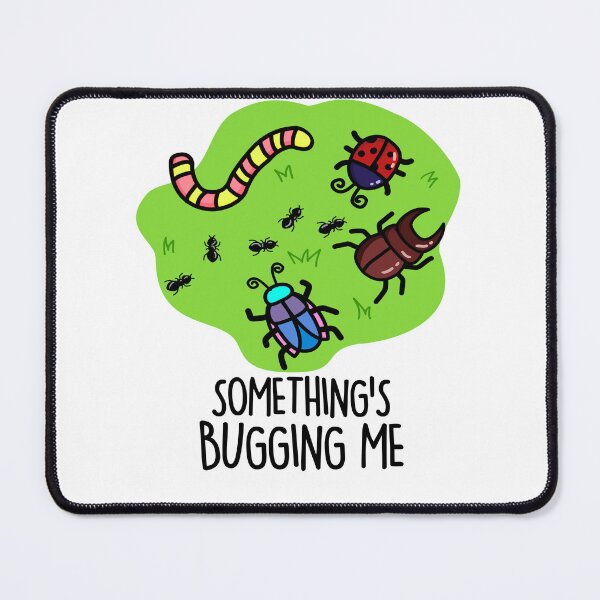 Item preview, Something's Bugging Me Animal Insect Pun designed and sold by punnybone.