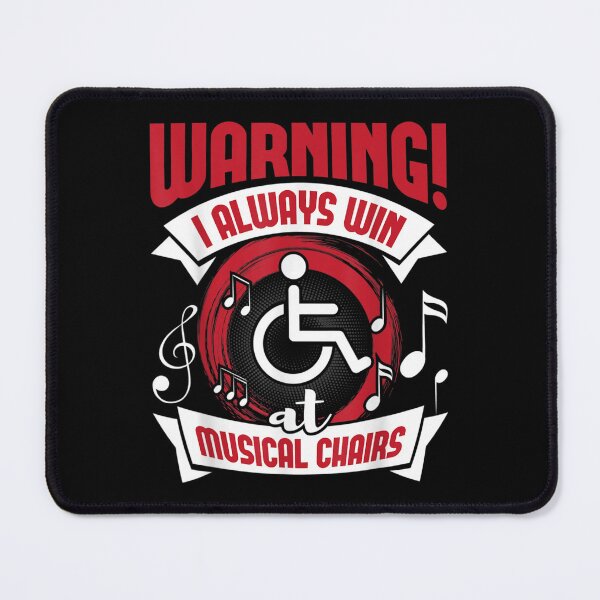 Item preview, Always Win At Musical Chairs Wheelchair Handicap Disability designed and sold by BrianLangley2.