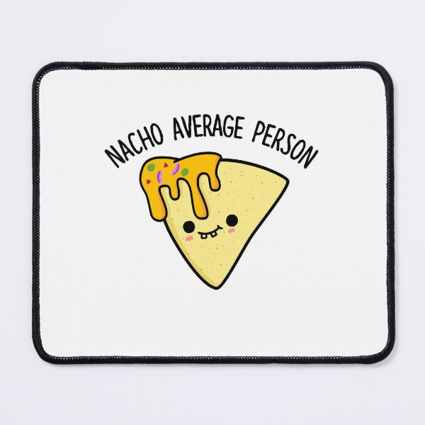 Item preview, Nacho Average Person Funny Nacho Puns designed and sold by punnybone.