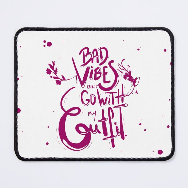 Item preview, Bad Vibes Dont Go With My Outfit Graphic designed and sold by FILEX ⭐⭐⭐⭐⭐(826).