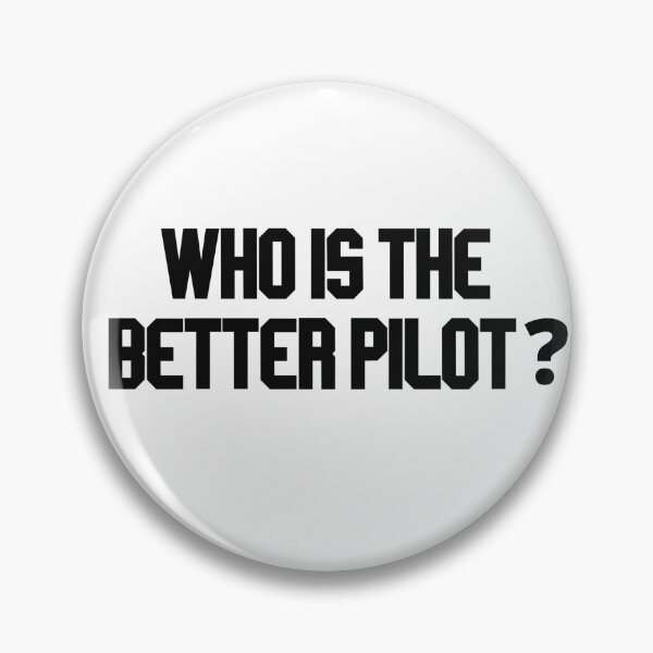 Item preview, who is the better pilot designed and sold by LannisterOnMars.