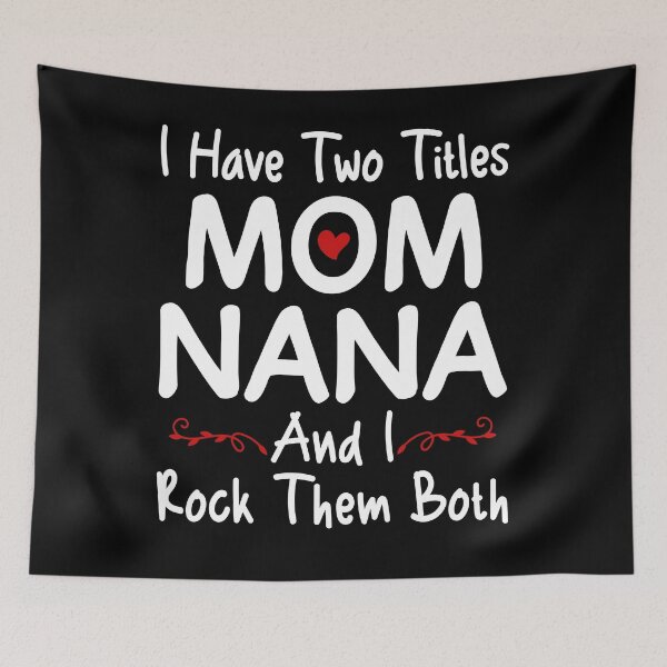 Item preview, I Have Two Titles Mom Nana And I Rock Them Both designed and sold by SunsetGloww.
