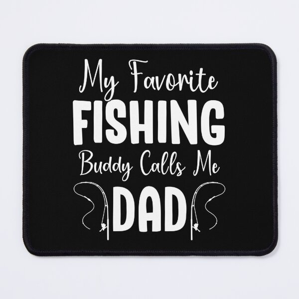 Item preview, My Favorite Fishing Buddy Calls Me Dad designed and sold by SunsetGloww.