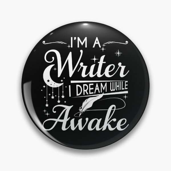 Item preview, I'm A Writer I Dream While Awake designed and sold by SunsetGloww.
