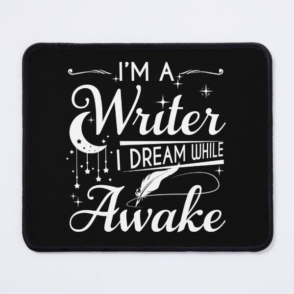 Item preview, I'm A Writer I Dream While Awake designed and sold by SunsetGloww.