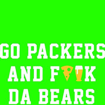 Go Packers and F Da Bears Charlie Berens Hoodie