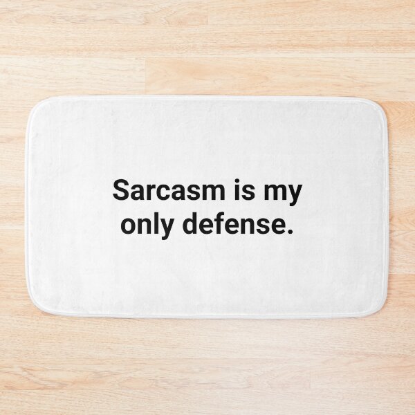 Item preview, Sarcasm is my only defense designed and sold by safiaraoof.