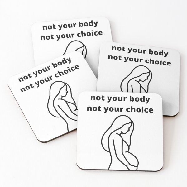 Item preview, not your body or your choice designed and sold by axoniej.