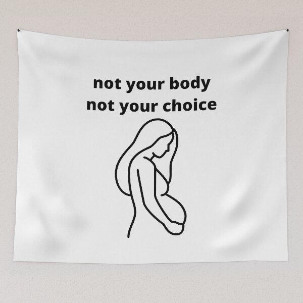 Item preview, not your body or your choice designed and sold by axoniej.