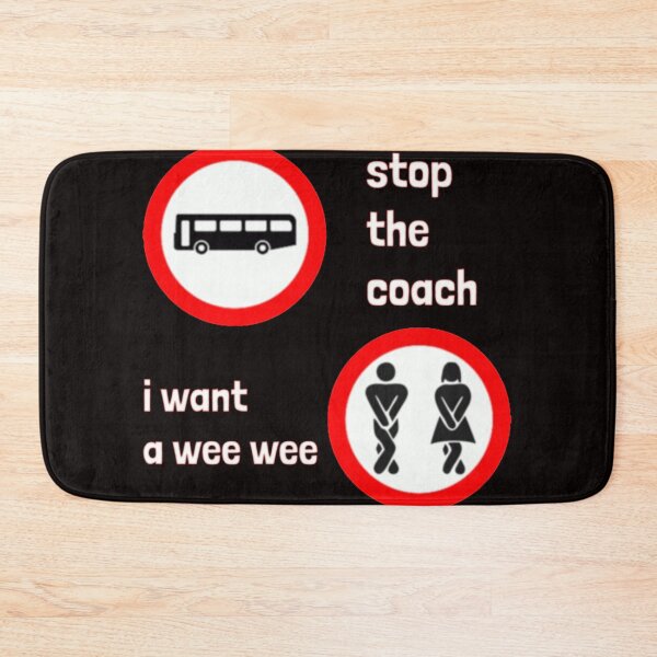 Item preview, Stop the coach I want a wee wee designed and sold by halibutgoatramb.