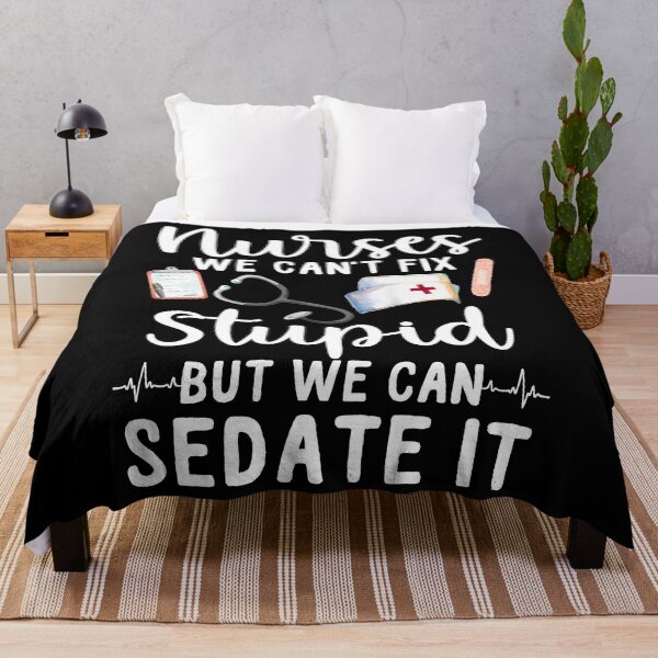 Item preview, Nurses We Can't Fix Stupid But We Can Sedate It designed and sold by SunsetGloww.