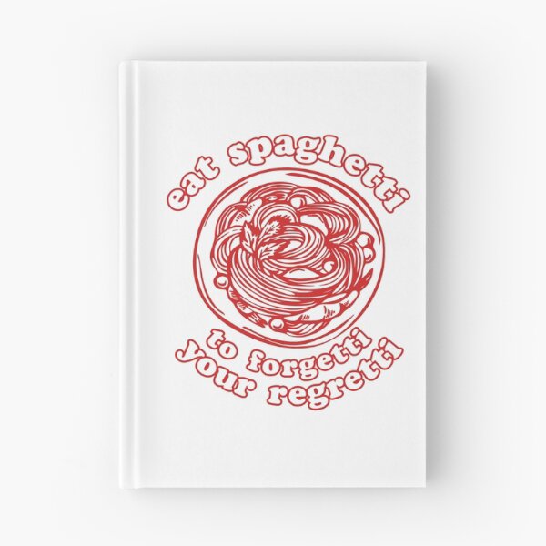 Item preview, Eat Spaghetti To Forgetti Your Regretti designed and sold by Marvin Stroman.
