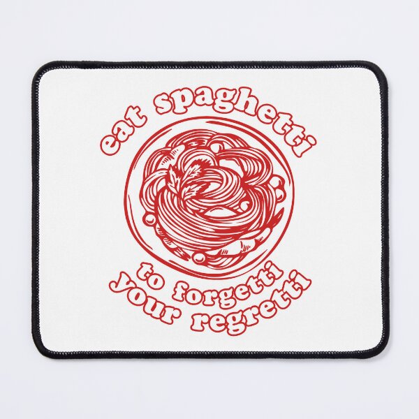 Item preview, Eat Spaghetti To Forgetti Your Regretti designed and sold by Marvin Stroman.