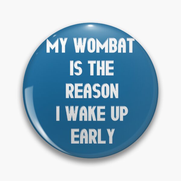 Item preview, My Wombat Is The Reason I Wake Up Early - Funny wombat Lover Gift   designed and sold by Harrell4567.