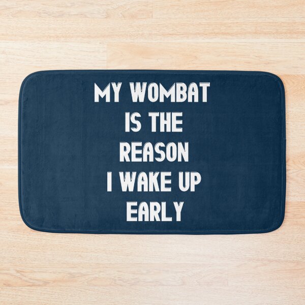 Item preview, My Wombat Is The Reason I Wake Up Early - Funny wombat Lover Gift   designed and sold by Harrell4567.