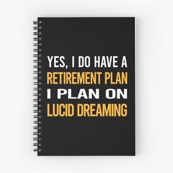 Item preview, My Retirement Plan Lucid Dreaming designed and sold by shannonim7t.