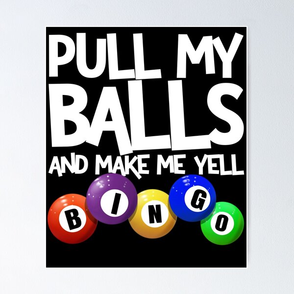 Item preview, Pull My Balls And Make Me Yell Bingo Player Funny Bingo Gear designed and sold by DynamicDesign.