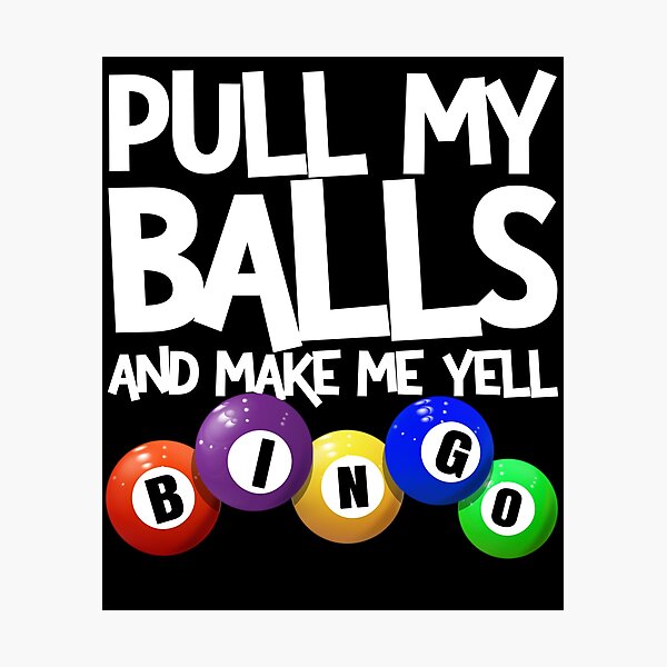 Item preview, Pull My Balls And Make Me Yell Bingo Player Funny Bingo Gear designed and sold by DynamicDesign.