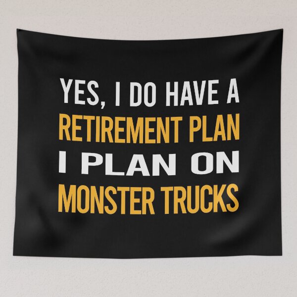 Item preview, My Retirement Plan Monster Truck Trucks designed and sold by shannonim7t.
