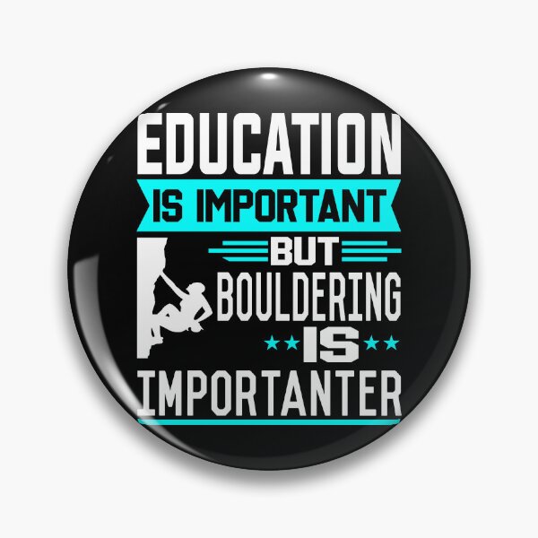 Item preview, Education is important but Bouldering is Importanter designed and sold by printhappy4you.