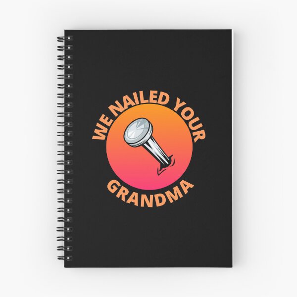Item preview, We Nailed Your Grandma designed and sold by Pixelish.