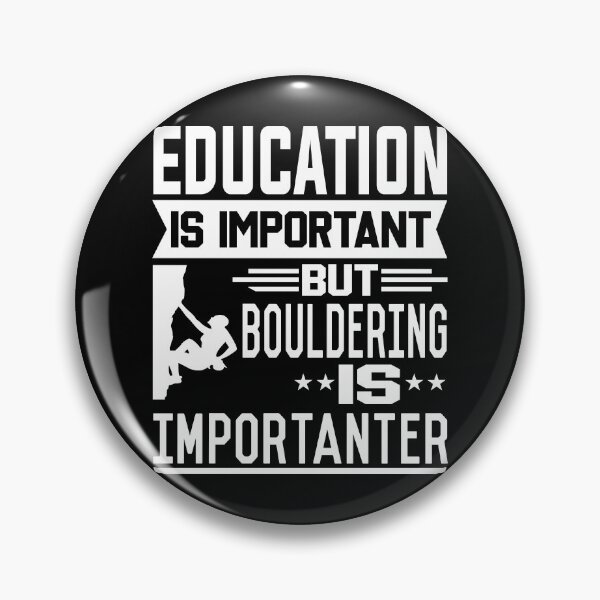 Item preview, Education is important but Bouldering is Importanter designed and sold by printhappy4you.