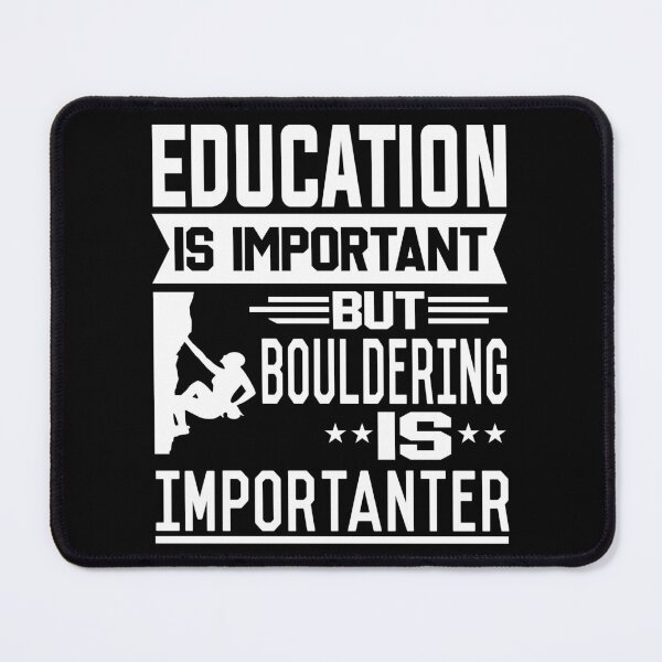 Item preview, Education is important but Bouldering is Importanter designed and sold by printhappy4you.