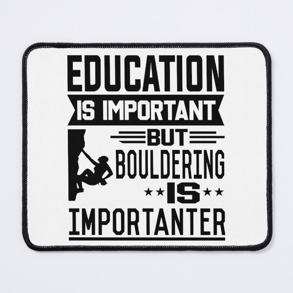 Item preview, Education is important but Bouldering is Importanter designed and sold by printhappy4you.