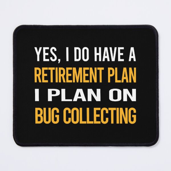Item preview, My Retirement Plan Bug Collecting Insect Insects Bugs designed and sold by shannonim7t.