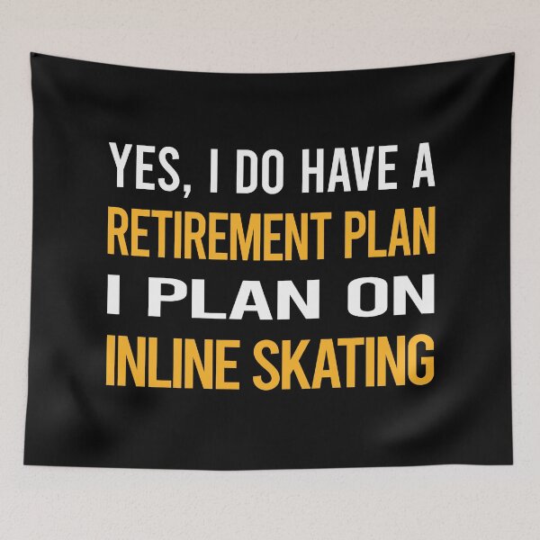 Item preview, My Retirement Plan Inline Skating Skate Skater designed and sold by shannonim7t.
