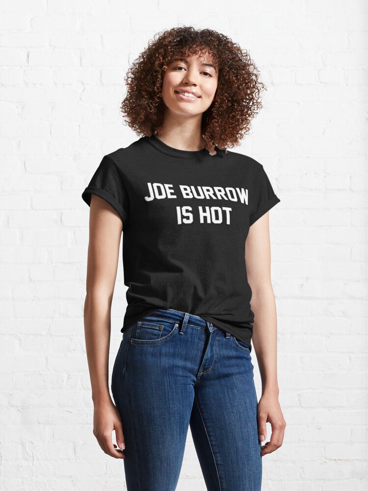 Disover Joe Burrow T-ShirtJoe Burrow is Hot Classic T-Shirt